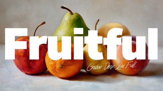 Fruitful Message Series